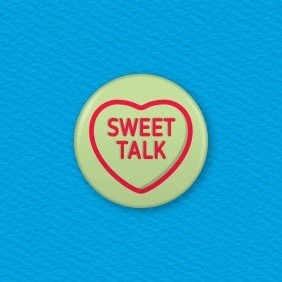 Love Hearts - Sweet Talk Button Badge